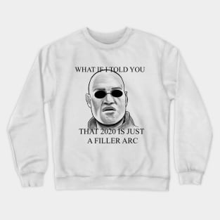 what if i told you Crewneck Sweatshirt